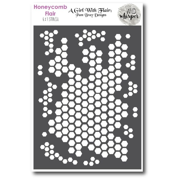 Wild Whisper PAM BRAY HONEYCOMB FLAIR - 6X8 STENCIL