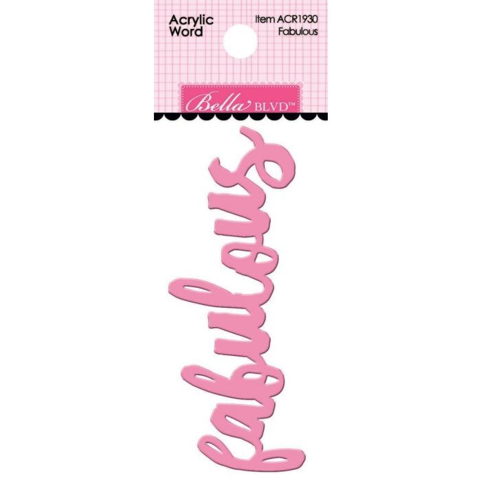 Bella BLVD - Acrylic Word - Fabulous