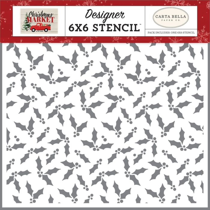 Carta Bella - Christmas Market - CHRISTMAS HOLLY 6X6 STENCIL