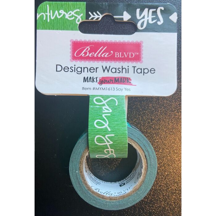 Bella BLVD - Designer Washi Tape - Make Your Mark - Say Yes