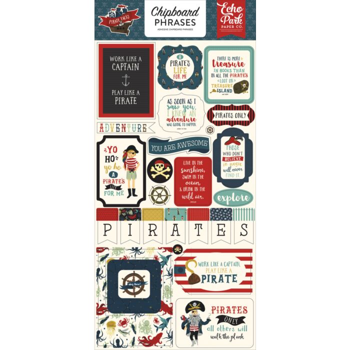 Echo Park - 6X13 Chipboard Phrases - Pirate Tales