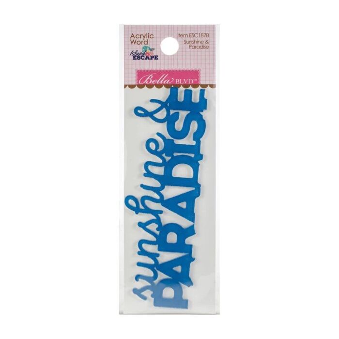 Bella BLVD - Acrylic Word - Island Escape - Sunshine Paradise