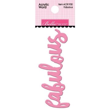 Bella BLVD - Acrylic Word - Fabulous