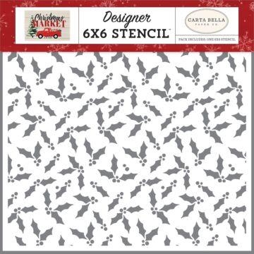Carta Bella - Christmas Market - CHRISTMAS HOLLY 6X6 STENCIL