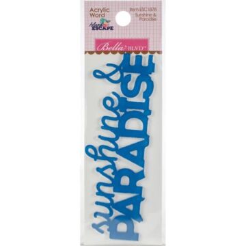 Bella BLVD - Acrylic Word - Island Escape - Sunshine Paradise
